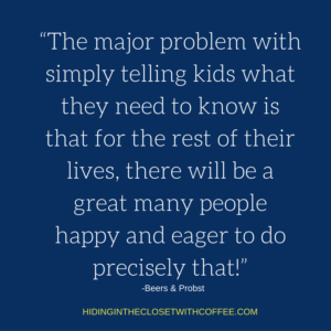 the-major-problem-with-simply-telling-kids-what-they-need-to-know-is-that-for-the-rest-of-their-lives-there-will-be-a-great-many-people-happy-and-eager-to-do-precisely-that-1